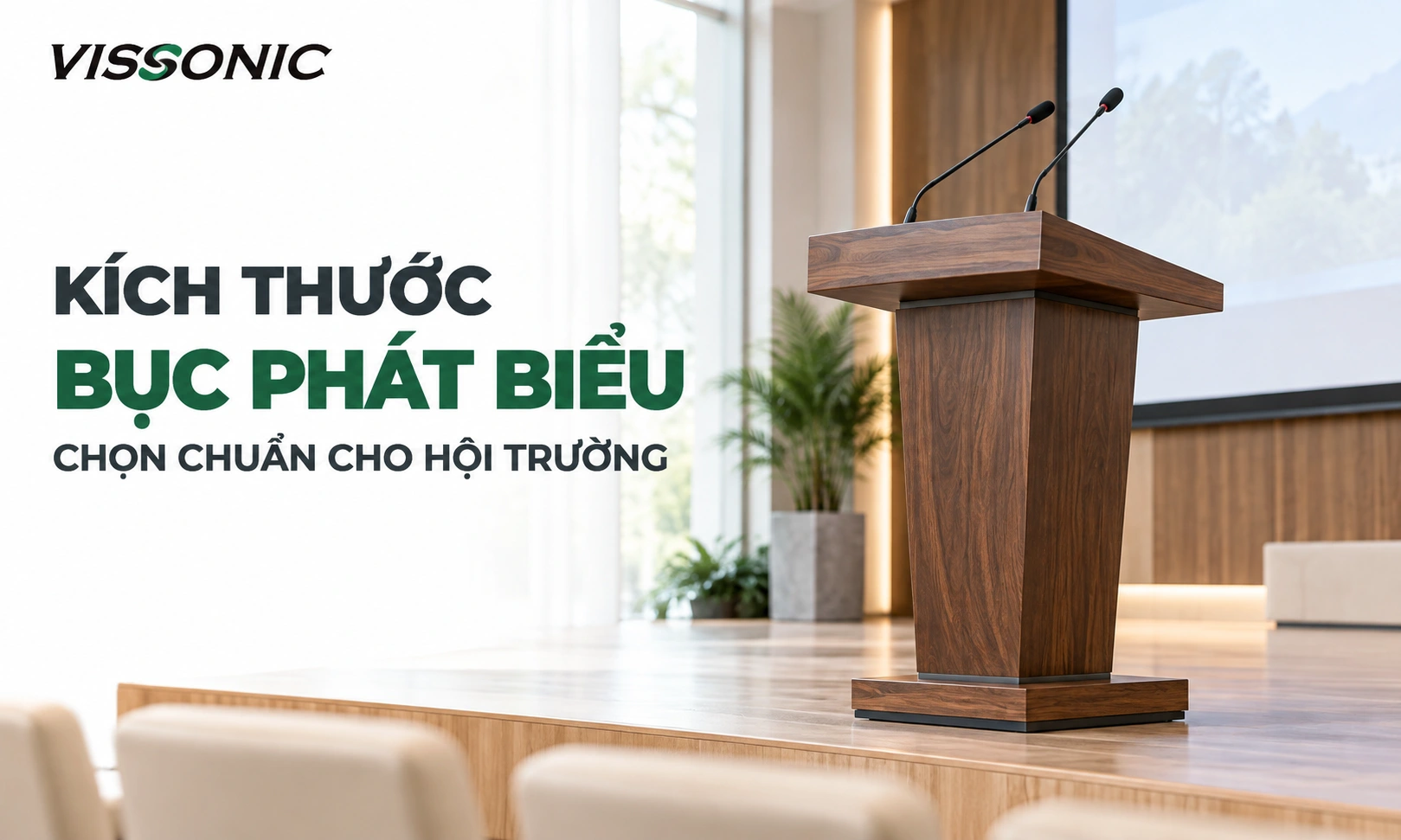 Hướng dẫn chọn kích thước bục phát biểu chuẩn hội trường